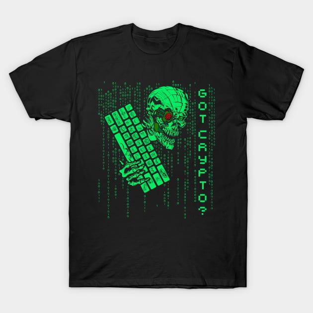Got Crypto? T-Shirt by Xeire